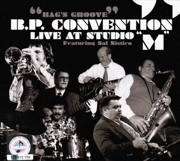 B. P. Convention Featuring Sal Nistico - Bag's Groove - Live At Studio 