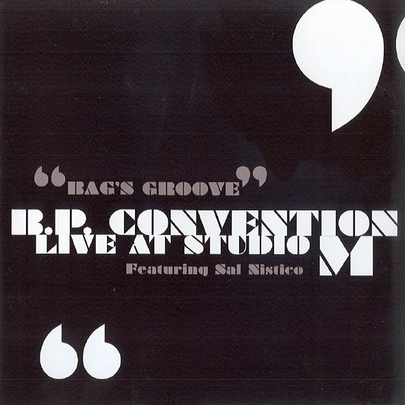 B. P. Convention Featuring Sal Nistico - Bag's Groove - Live At Studio 