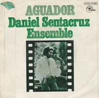 Daniel Sentacruz Ensemble - Aguador / Para Bailar, Para Cantar (7