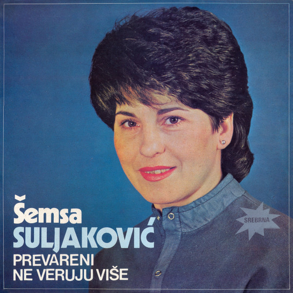 Šemsa Suljaković - Prevareni Ne Veruju Više (LP, Album)