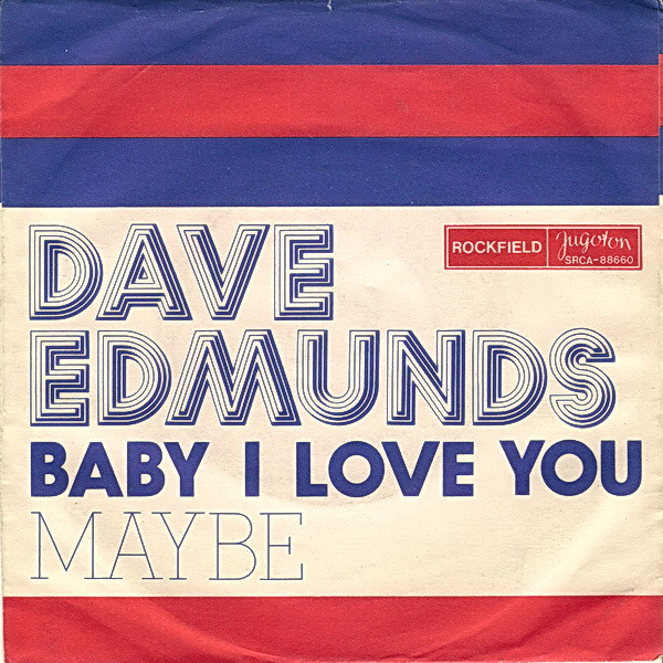 Dave Edmunds - Baby I Love You (7