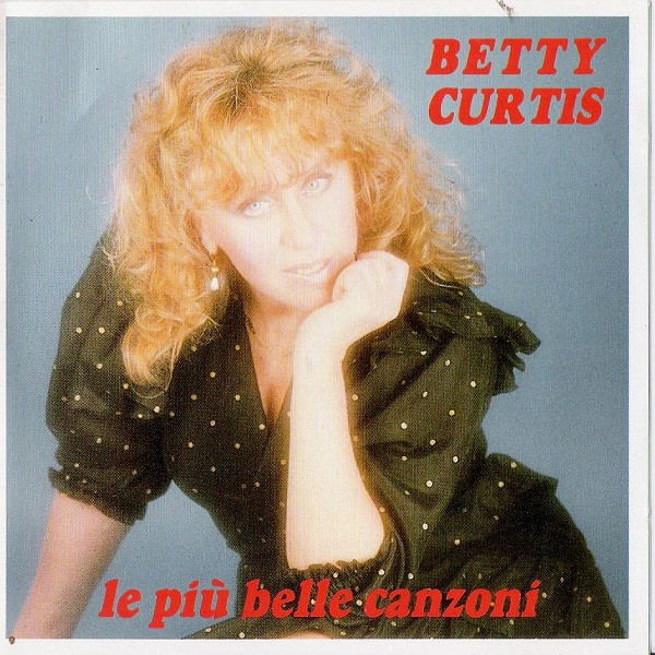 Betty Curtis - Le PiÃ¹ Belle Canzoni (CD, Comp)