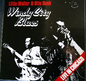Little Walter & Otis Rush - Windy City Blues (LP, Album, RE)