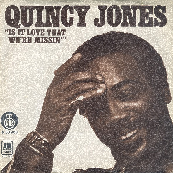 Quincy Jones - Is It Love That We're Missin' / Cry Baby (7