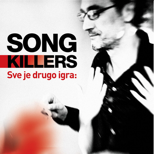 Songkillers - Sve Je Drugo Igra (CD, Album)