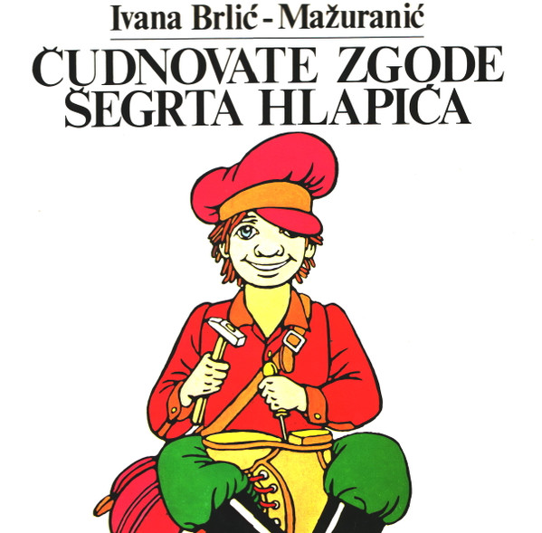 Ivana Brlić - Mažuranić - Čudnovate Zgode Šegrta Hlapića (LP, Album)