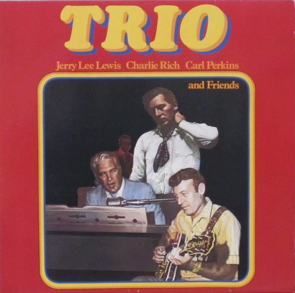 Jerry Lee Lewis, Charlie Rich, Carl Perkins - Trio (LP, Album)
