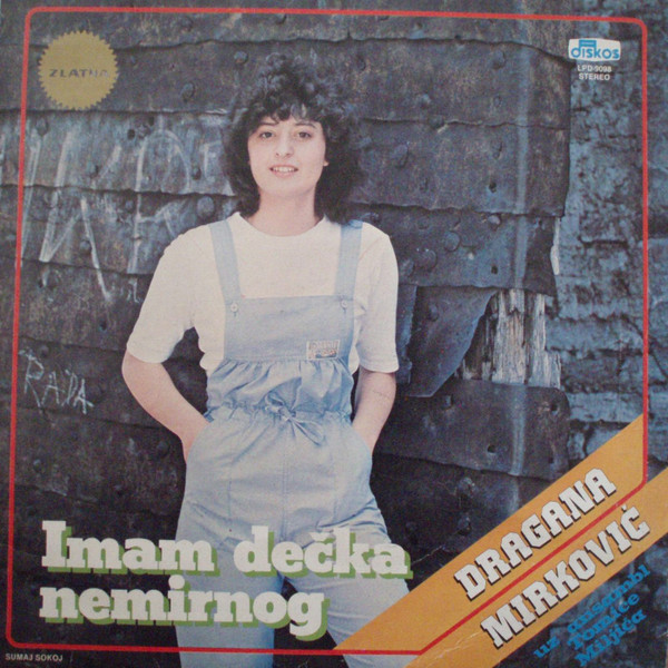 Dragana Mirković , Uz Ansambl Tomice Miljića - Imam Dečka Nemirnog / Haj Mladiću Baš Si Šik (LP, Album)