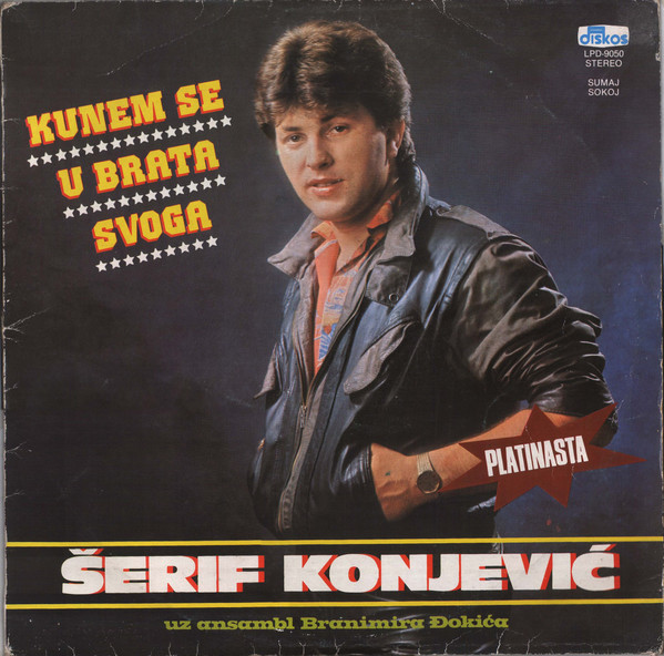 Šerif Konjević Uz Ansambl Branimira Đokića - Kunem Se U Brata Svoga (LP, Album)