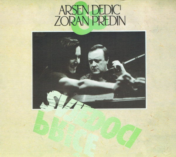Arsen DediÄ‡ & Zoran Predin - Svjedoci / PriÄe (CD, Album, RE, RM, Dig)