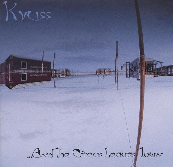Kyuss - ...And The Circus Leaves Town (CD, Album, WME)