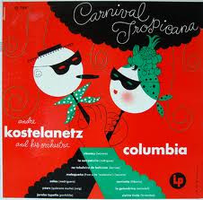 AndrÃ© Kostelanetz And His Orchestra - Carnival Tropicana (LP, Mono, RE)