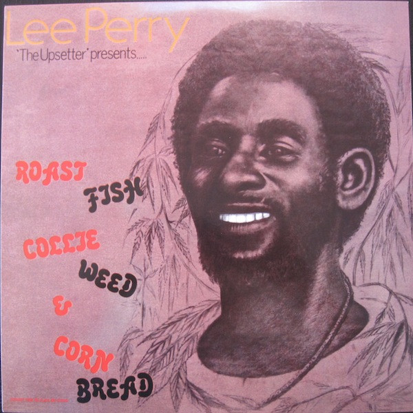 Lee Perry - Roast Fish Collie Weed & Corn Bread (LP, Album, RE)