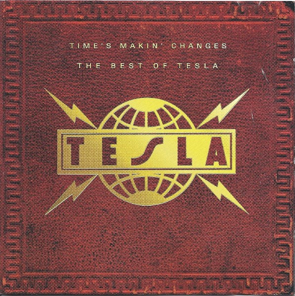 Tesla - Time's Makin' Changes - The Best Of Tesla (CD, Comp)