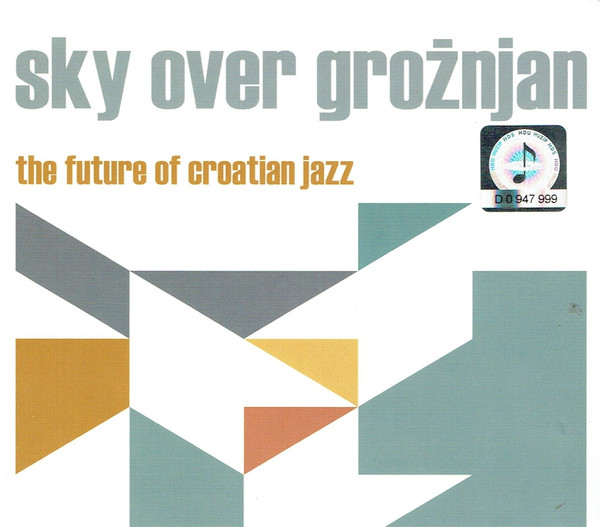 Various - Sky Over Grožnjan - The Future Of Croatian Jazz (CD, Comp)