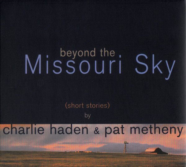 Charlie Haden & Pat Metheny - Beyond The Missouri Sky (Short Stories) (CD, Album, Dig)