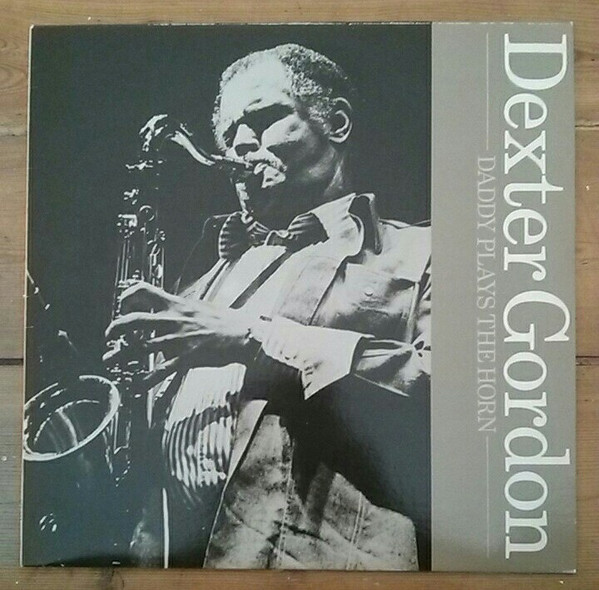 Dexter Gordon - Daddy Plays The Horn (LP, Album, RE)
