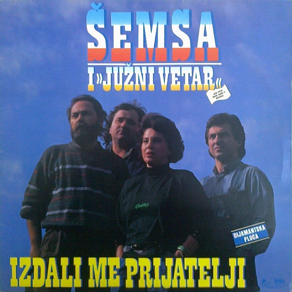 Šemsa* I »Јužni Vetar«* - Izdali Me Prijatelji (LP, Album)