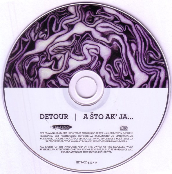 Detour (3) - A Što Ak' Ja... (CD, Album)