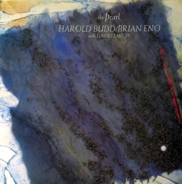 Harold Budd / Brian Eno With Daniel Lanois - The Pearl (LP, Album)
