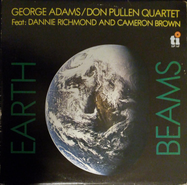 George Adams/Don Pullen Quartet* Feat: Dannie Richmond And Cameron Brown - Earth Beams (LP, Album)