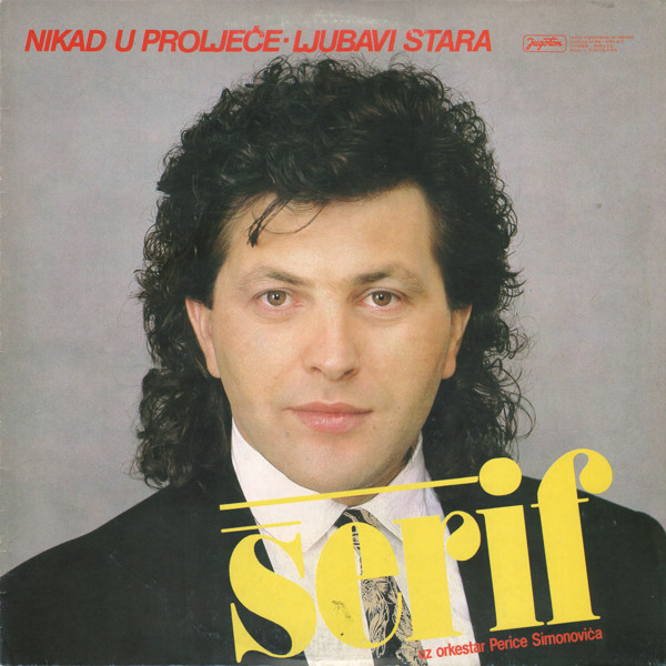 Šerif* Uz Orkestar Perice Simonovića - Nikad U Proljeće · Ljubavi Stara (LP, Album)