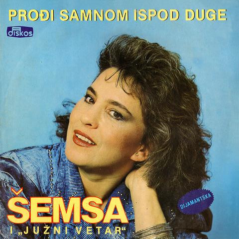 Šemsa* I „Južni Vetar“* - Prođi Samnom Ispod Duge (LP, Album)