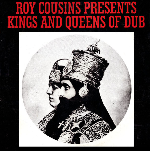 Roy Cousins - Presents Kings And Queens Of Dub (LP)