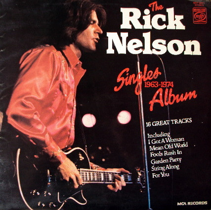 Rick Nelson* - The Rick Nelson Singles Album 1963-1974 (LP, Comp, RE)