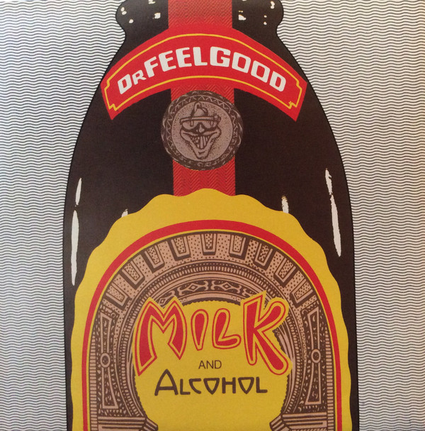 Dr. Feelgood - Milk And Alcohol (7