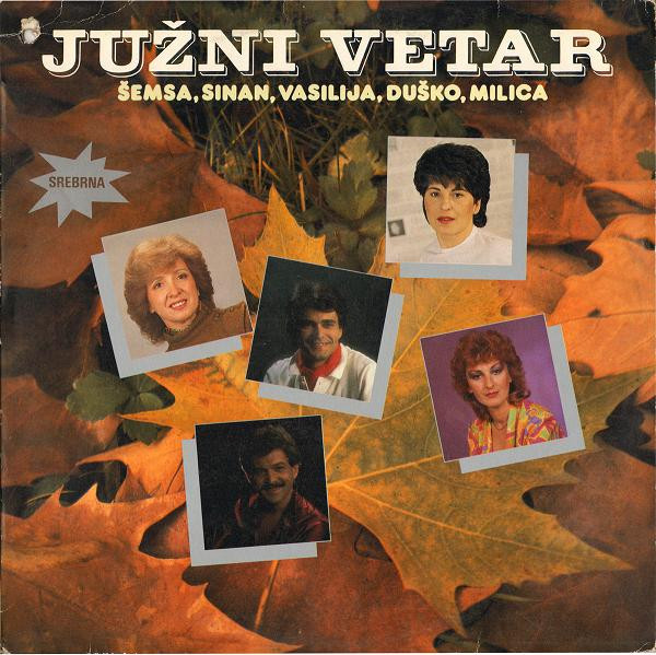 Južni Vetar - Šemsa, Sinan, Vasilija, Duško, Milica (LP, Comp)