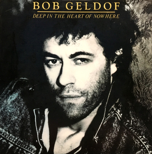 Bob Geldof - Deep In The Heart Of Nowhere (LP, Album)