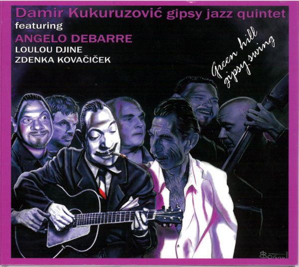 Damir Kukuruzović Gypsy Jazz Quintet* Featuring Angelo Debarre, Loulou Djine, Zdenka Kovačiček - Green Hill Gypsy Swing (CD, Album + DVD-V, PAL)