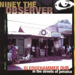 Niney The Observer - Sledgehammer Dub In The Streets Of Jamaica (LP)