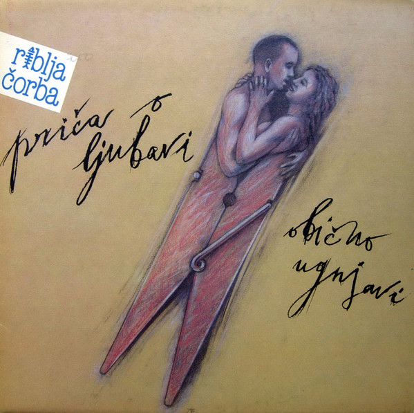 Riblja ÄŒorba - PriÄa O Ljubavi ObiÄno Ugnjavi (LP, Album)