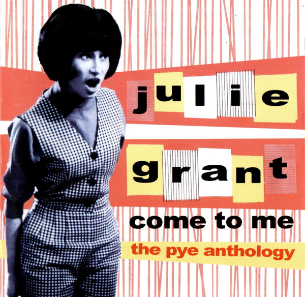 Julie Grant - Come To Me - The Pye Anthology (CD, Comp, Mono, RM)