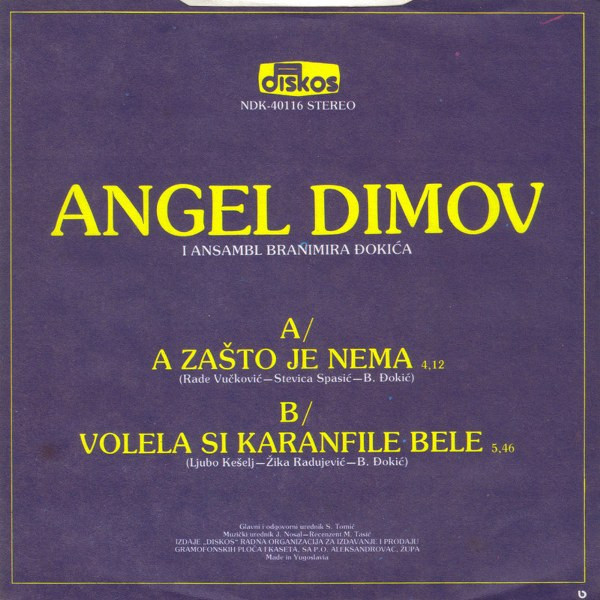 Angel Dimov - A ZaÅ¡to Je Nema / Volela Si Karanfile Bele (7